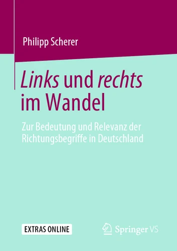 Links und rechts im Wandel: Zur Bedeutung und Relevanz der Richtungsbegriffe in Deutschland book cover by Philipp Scherer