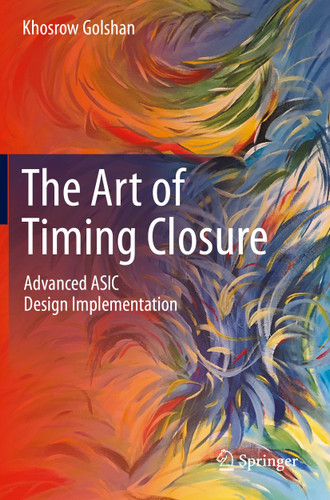 The Art of Timing Closure: Advanced ASIC Design Implementation book cover by Khosrow Golshan