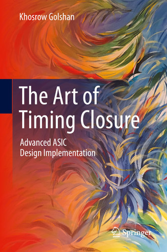 The Art of Timing Closure: Advanced ASIC Design Implementation book cover by Khosrow Golshan