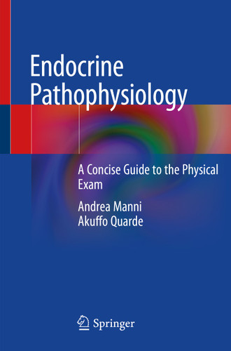 Endocrine Pathophysiology: A Concise Guide to the Physical Exam book cover by Andrea Manni, Akuffo Quarde