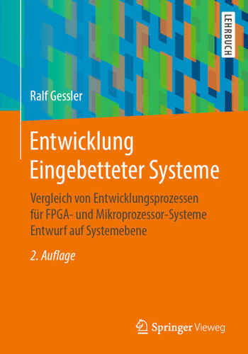 Entwicklung Eingebetteter Systeme: Vergleich von Entwicklungsprozessen für FPGA- und Mikroprozessor-Systeme Entwurf auf Systemebene book cover by Ralf Gessler