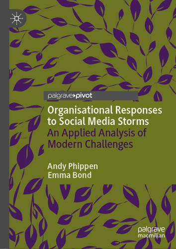 Organisational Responses to Social Media Storms: An Applied Analysis of Modern Challenges book cover by Andy Phippen, Emma Bond