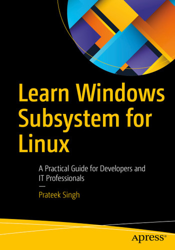 Learn Windows Subsystem for Linux: A Practical Guide for Developers and IT Professionals book cover by Prateek Singh