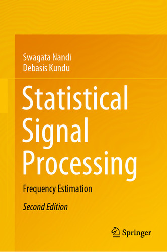 Statistical Signal Processing: Frequency Estimation book cover by Swagata Nandi, Debasis Kundu