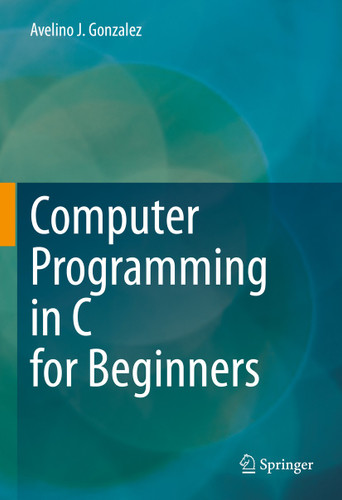 Computer Programming in C for Beginners book cover by Avelino J. Gonzalez