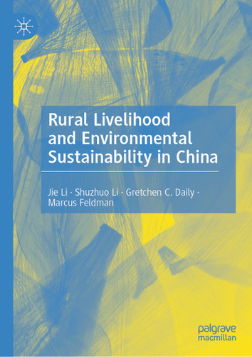Rural Livelihood and Environmental Sustainability in China book cover by Jie Li, Shuzhuo Li, Gretchen C. Daily, Marcus Feldman