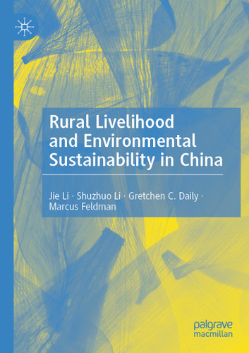 Rural Livelihood and Environmental Sustainability in China book cover by Jie Li, Shuzhuo Li, Gretchen C. Daily, Marcus Feldman