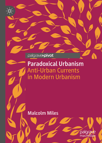 Paradoxical Urbanism: Anti-Urban Currents in Modern Urbanism book cover by Malcolm Miles