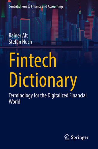 Fintech Dictionary: Terminology for the Digitalized Financial World (Contributions to Finance and Accounting) book cover by Rainer Alt, Stefan Huch