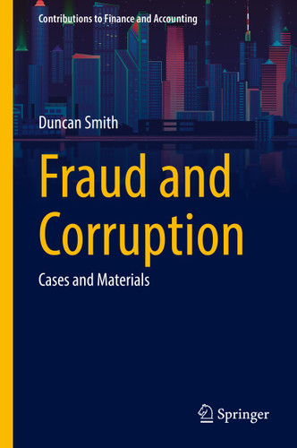 Fraud and Corruption: Cases and Materials (Contributions to Finance and Accounting) book cover by Duncan Smith