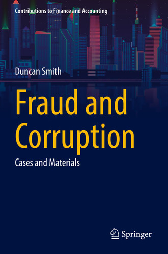 Fraud and Corruption: Cases and Materials (Contributions to Finance and Accounting) book cover by Duncan Smith