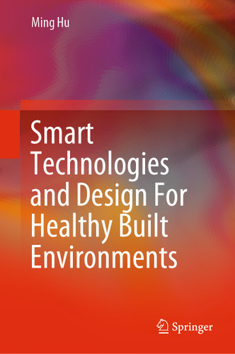 Smart Technologies and Design For Healthy Built Environments book cover by Ming Hu
