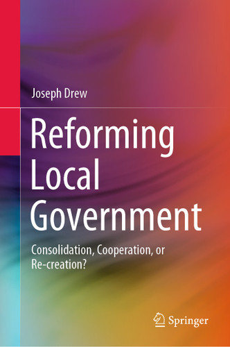 Reforming Local Government: Consolidation, Cooperation, or Re-creation? book cover by Joseph Drew