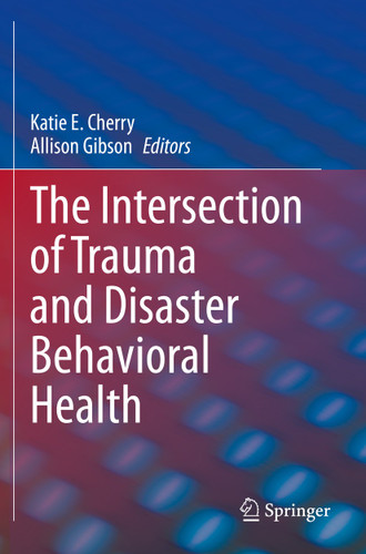 The Intersection of Trauma and Disaster Behavioral Health book cover by 