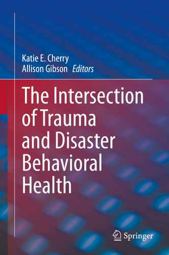 The Intersection of Trauma and Disaster Behavioral Health book cover by 
