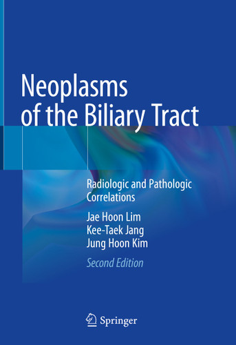Neoplasms of the Biliary Tract: Radiologic and Pathologic Correlations book cover by Jae Hoon Lim, Kee-Taek Jang, Jung Hoon Kim
