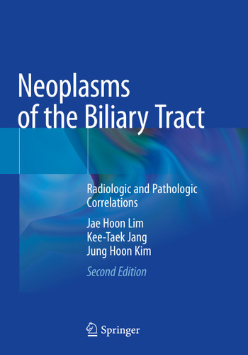 Neoplasms of the Biliary Tract: Radiologic and Pathologic Correlations book cover by Jae Hoon Lim, Kee-Taek Jang, Jung Hoon Kim