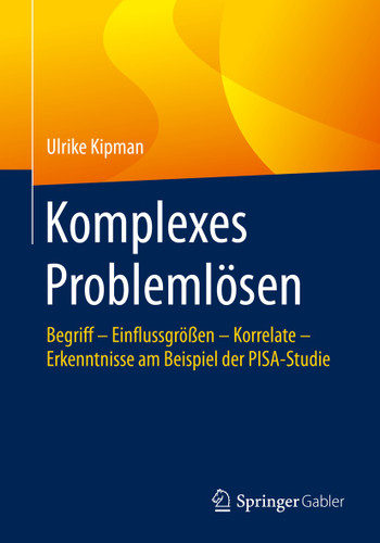 Komplexes Problemlösen: Begriff – Einflussgrößen – Korrelate – Erkenntnisse am Beispiel der PISA-Studie book cover by Ulrike Kipman