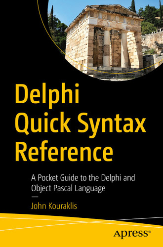 Delphi Quick Syntax Reference: A Pocket Guide to the Delphi and Object Pascal Language book cover by John Kouraklis