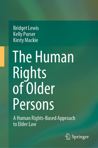 The Human Rights of Older Persons: A Human Rights-Based Approach to Elder Law book cover by Bridget Lewis, Kelly Purser, Kirsty Mackie