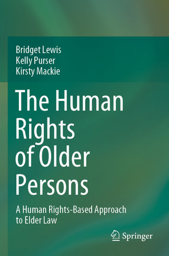 The Human Rights of Older Persons: A Human Rights-Based Approach to Elder Law book cover by Bridget Lewis, Kelly Purser, Kirsty Mackie