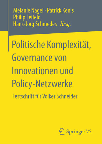 Politische Komplexität, Governance von Innovationen und Policy-Netzwerke: Festschrift für Volker Schneider book cover by 