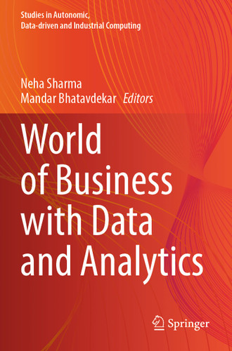 World of Business with Data and Analytics (Studies in Autonomic, Data-driven and Industrial Computing) book cover by 