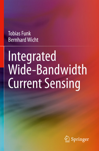 Integrated Wide-Bandwidth Current Sensing book cover by Tobias Funk, Bernhard Wicht
