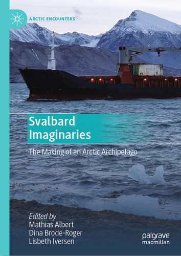 Svalbard Imaginaries: The Making of an Arctic Archipelago (Arctic Encounters) book cover by 