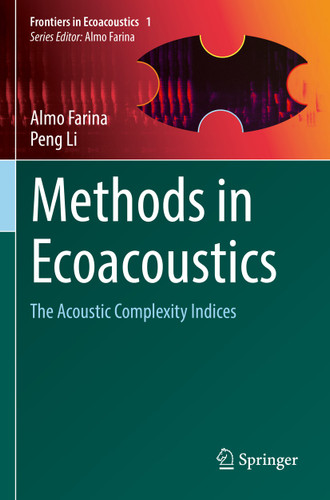 Methods in Ecoacoustics: The Acoustic Complexity Indices (Frontiers in Ecoacoustics #1) book cover by Almo Farina, Peng Li