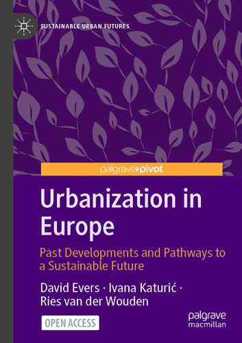 Urbanization in Europe: Past Developments and Pathways to a Sustainable Future (Sustainable Urban Futures) book cover by David Evers, Ivana Katurić, Ries van der Wouden