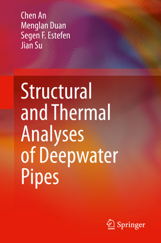 Structural and Thermal Analyses of Deepwater Pipes book cover by Chen An, Menglan Duan, Segen F. Estefen, Jian Su