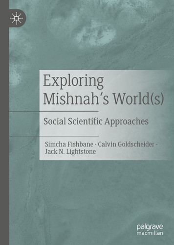 Exploring Mishnah's World(s): Social Scientific Approaches book cover by Simcha Fishbane, Calvin Goldscheider, Jack N. Lightstone