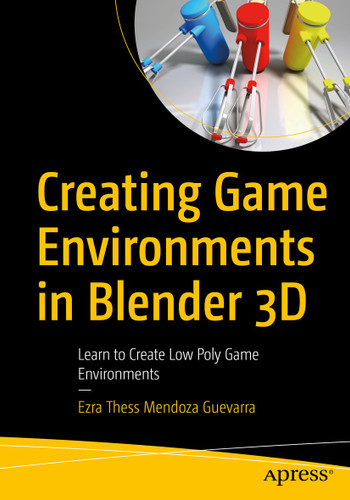 Creating Game Environments in Blender 3D: Learn to Create Low Poly Game Environments book cover by Ezra Thess Mendoza Guevarra