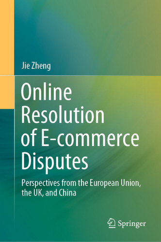 Online Resolution of E-commerce Disputes: Perspectives from the European Union, the UK, and China book cover by Jie Zheng