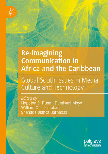 Re-imagining Communication in Africa and the Caribbean: Global South Issues in Media, Culture and Technology book cover by 