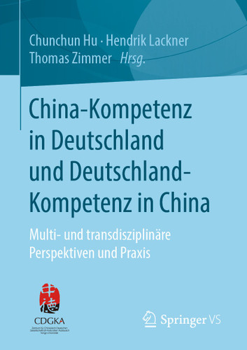 China-Kompetenz in Deutschland und Deutschland-Kompetenz in China: Multi- und transdisziplinäre Perspektiven und Praxis book cover by 