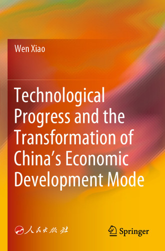 Technological Progress and the Transformation of China’s Economic Development Mode book cover by Wen Xiao