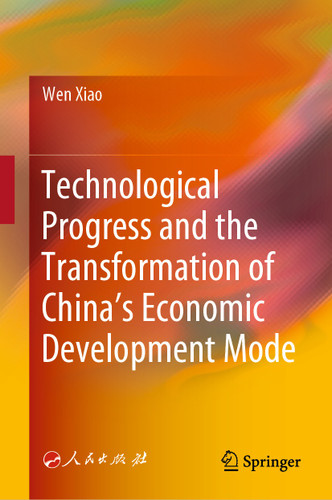 Technological Progress and the Transformation of China’s Economic Development Mode book cover by Wen Xiao