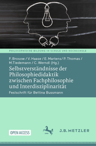 Selbstverständnisse der Philosophiedidaktik zwischen Fachphilosophie und Interdisziplinarität: Festschrift für Bettina Bussmann (Philosophische Bildung in Schule und Hochschule) book cover by 