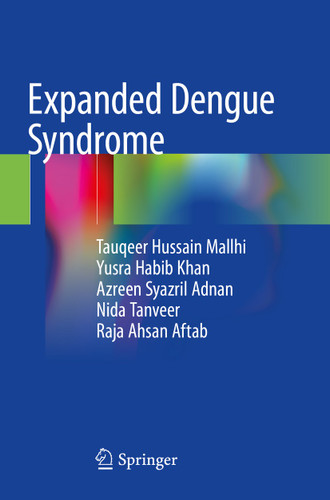 Expanded Dengue Syndrome book cover by Tauqeer Hussain Mallhi, Yusra Habib Khan, Azreen Syazril Adnan, Nida Tanveer, Raja Ahsan Aftab
