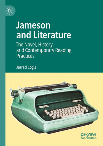 Jameson and Literature: The Novel, History, and Contemporary Reading Practices book cover by Jarrad Cogle