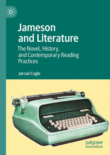 Jameson and Literature: The Novel, History, and Contemporary Reading Practices book cover by Jarrad Cogle