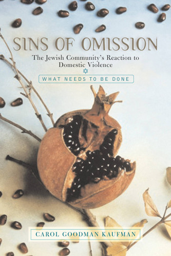 Sins Of Omission: The Jewish Community's Reaction To Domestic Violence book cover by Carol Goodman Kaufman