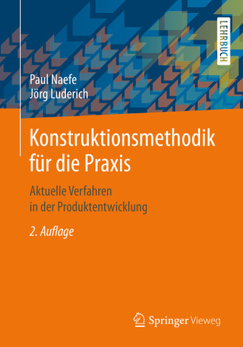 Konstruktionsmethodik für die Praxis: Aktuelle Verfahren in der Produktentwicklung book cover by Paul Naefe, Jörg Luderich