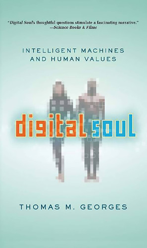 Digital Soul: Intelligent Machines and Human Values book cover by Thomas Georges
