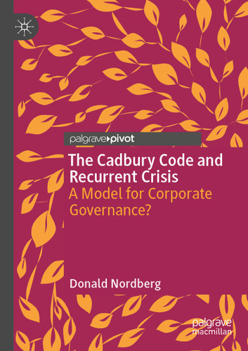 The Cadbury Code and Recurrent Crisis: A Model for Corporate Governance? book cover by Donald Nordberg