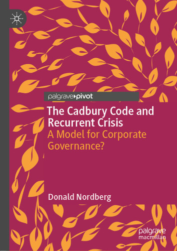 The Cadbury Code and Recurrent Crisis: A Model for Corporate Governance? book cover by Donald Nordberg