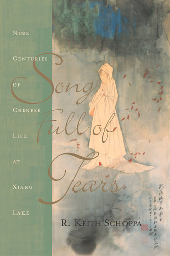 Song Full Of Tears: Nine Centuries Of Chinese Life Around Xiang Lake book cover by R. Keith Schoppa