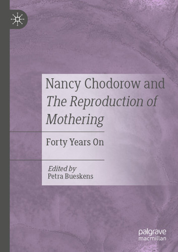 Nancy Chodorow and The Reproduction of Mothering: Forty Years On book cover by 